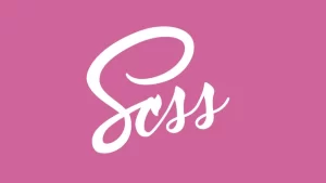 Apa Itu SCSS Pengertian dan Manfaat SCSS Untuk Design Web